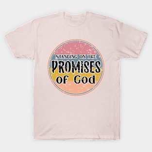 Standing on the Promises of God - Christian design T-Shirt